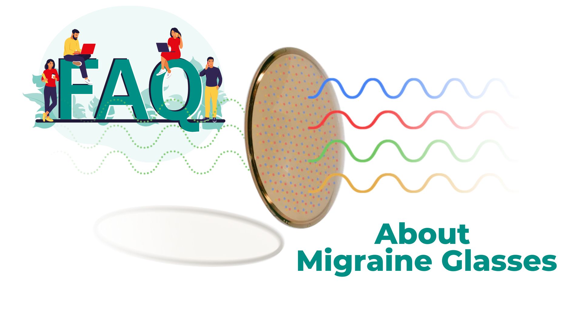 Frequently asked questions about Migraine Glasses